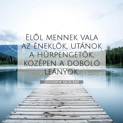 Zsoltárok 68:26 KAR Bibliai verskép