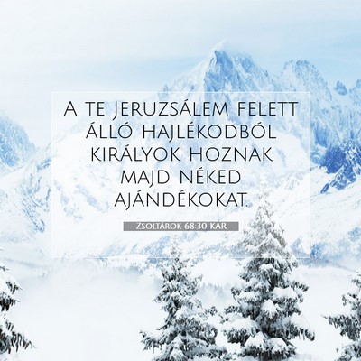 Zsoltárok 68:30 KAR Bibliai verskép