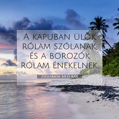 Zsoltárok 69:13 KAR Bibliai verskép