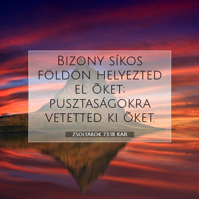 Zsoltárok 73:18 KAR Bibliai verskép