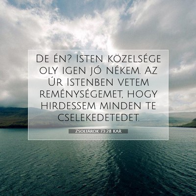 Zsoltárok 73:28 KAR Bibliai verskép