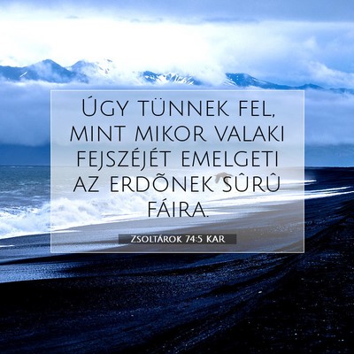 Zsoltárok 74:5 Bibliai vers magyarázata