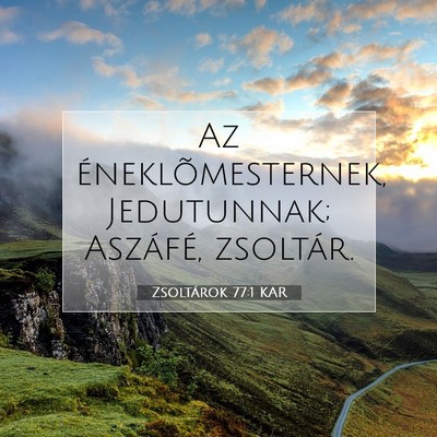 Zsoltárok 77:1 KAR Bibliai verskép
