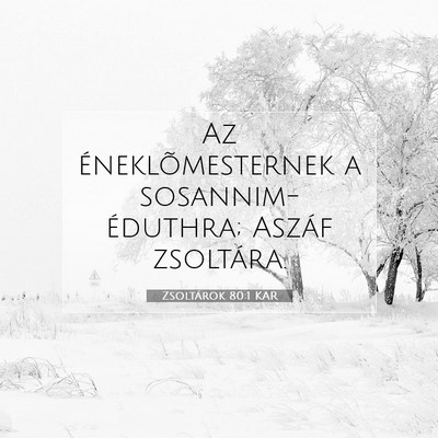 Zsoltárok 80:1 KAR Bibliai verskép