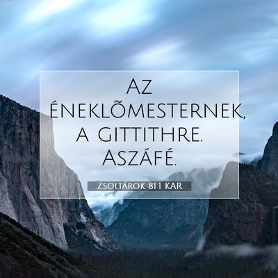 Zsoltárok 81:1 KAR Bibliai verskép