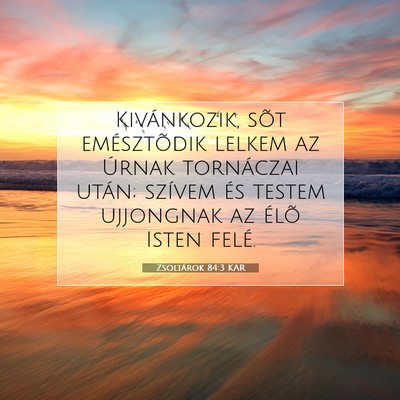 Zsoltárok 84:3 KAR Bibliai verskép