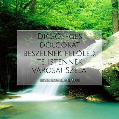 Zsoltárok 87:3 KAR Bibliai verskép