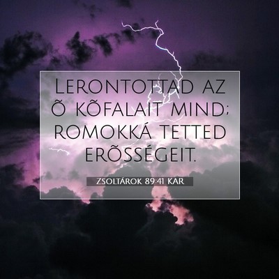 Zsoltárok 89:41 KAR Bibliai verskép