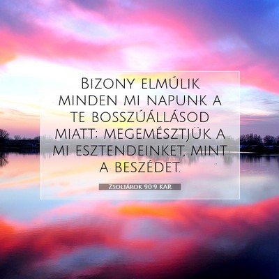 Zsoltárok 90:9 KAR Bibliai verskép