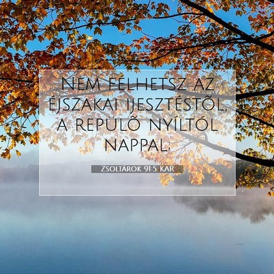 Zsoltárok 91:5 KAR Bibliai verskép
