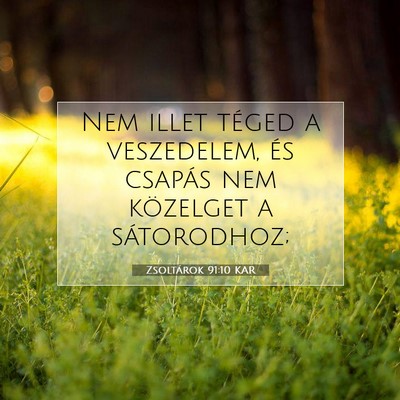 Zsoltárok 91:10 KAR Bibliai verskép