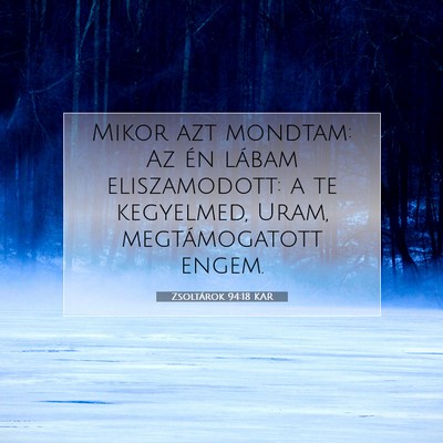 Zsoltárok 94:18 KAR Bibliai verskép