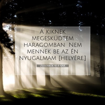 Zsoltárok 95:11 KAR Bibliai verskép