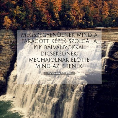 Zsoltárok 97:7 KAR Bibliai verskép