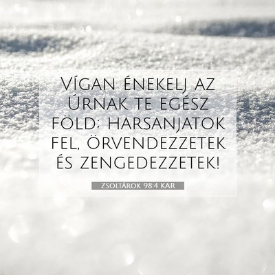 Zsoltárok 98:4 KAR Bibliai verskép