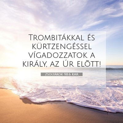 Zsoltárok 98:6 KAR Bibliai verskép