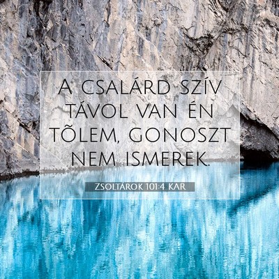 Zsoltárok 101:4 Bibliai vers magyarázata