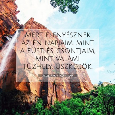 Zsoltárok 102:4 KAR Bibliai verskép