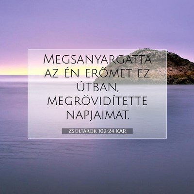 Zsoltárok 102:24 Bibliai vers magyarázata