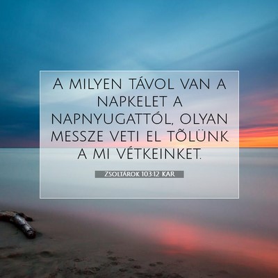 Zsoltárok 103:12 Bibliai vers magyarázata