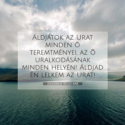 Zsoltárok 103:22 KAR Bibliai verskép