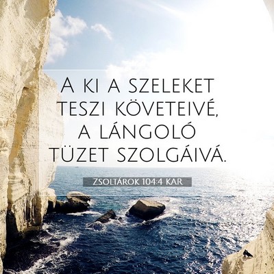 Zsoltárok 104:4 KAR Bibliai verskép