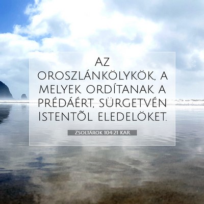 Zsoltárok 104:21 KAR Bibliai verskép