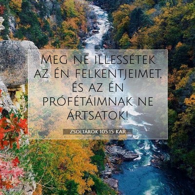 Zsoltárok 105:15 KAR Bibliai verskép