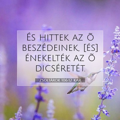 Zsoltárok 106:12 KAR Bibliai verskép