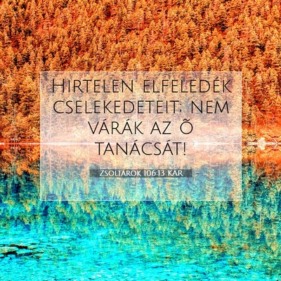 Zsoltárok 106:13 KAR Bibliai verskép