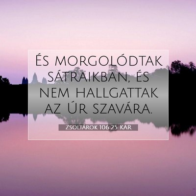 Zsoltárok 106:25 KAR Bibliai verskép