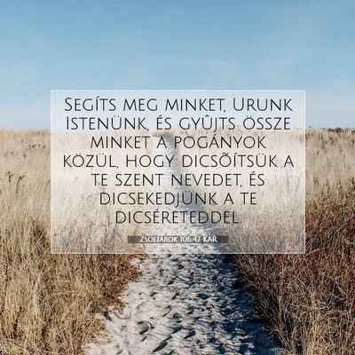 Zsoltárok 106:47 KAR Bibliai verskép
