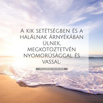 Zsoltárok 107:10 KAR Bibliai verskép