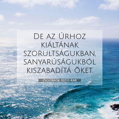 Zsoltárok 107:13 KAR Bibliai verskép