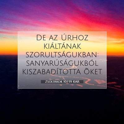 Zsoltárok 107:19 KAR Bibliai verskép