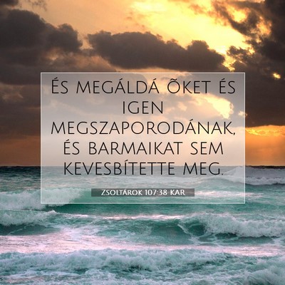 Zsoltárok 107:38 KAR Bibliai verskép