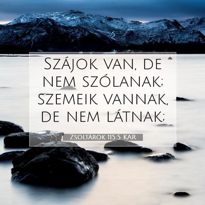 Zsoltárok 115:5 KAR Bibliai verskép