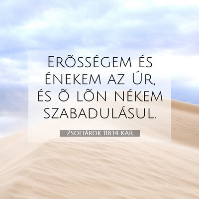 Zsoltárok 118:14 KAR Bibliai verskép