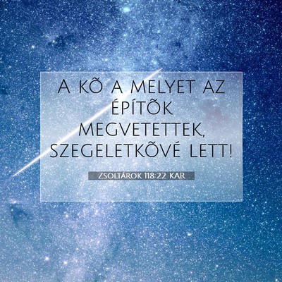 Zsoltárok 118:22 Bibliai vers magyarázata