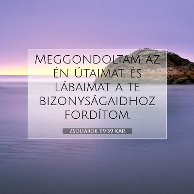 Zsoltárok 119:59 KAR Bibliai verskép