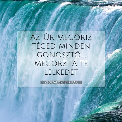 Zsoltárok 121:7 KAR Bibliai verskép