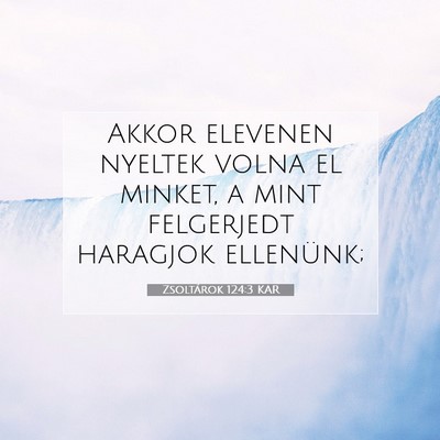 Zsoltárok 124:3 KAR Bibliai verskép