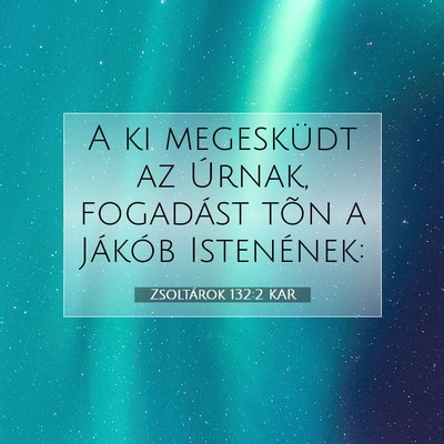 Zsoltárok 132:2 KAR Bibliai verskép