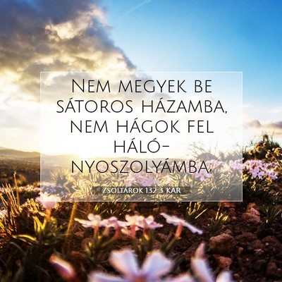 Zsoltárok 132:3 KAR Bibliai verskép