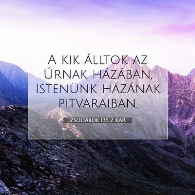 Zsoltárok 135:2 Bibliai vers magyarázata