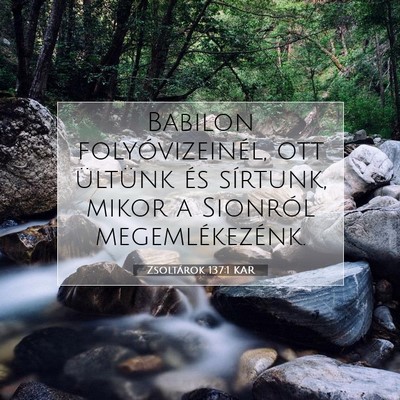 Zsoltárok 137:1 KAR Bibliai verskép