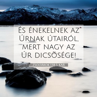 Zsoltárok 138:5 KAR Bibliai verskép