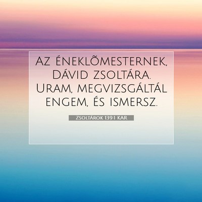 Zsoltárok 139:1 Bibliai vers magyarázata