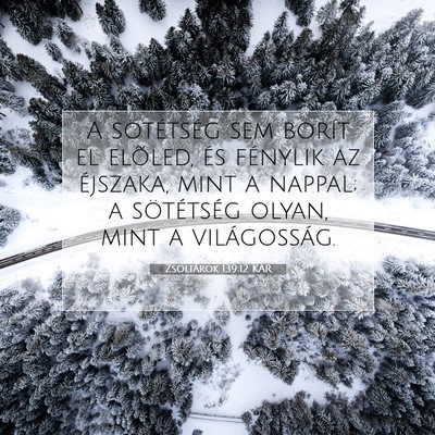 Zsoltárok 139:12 Bibliai vers magyarázata