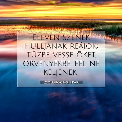 Zsoltárok 140:11 KAR Bibliai verskép